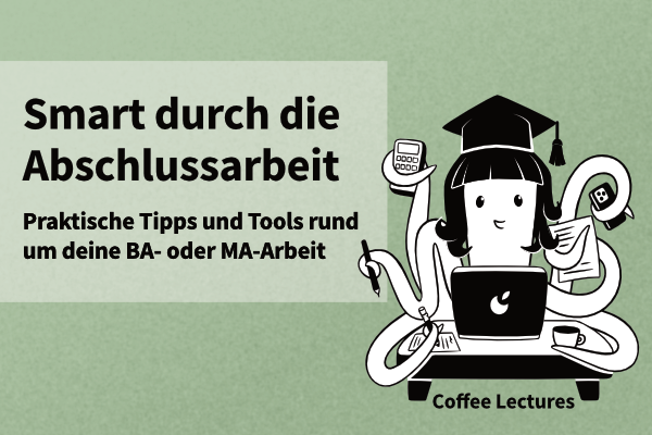 Link zu Veranstaltungsreihe Coffee Lectures: Smart durch die Abschlussarbeit